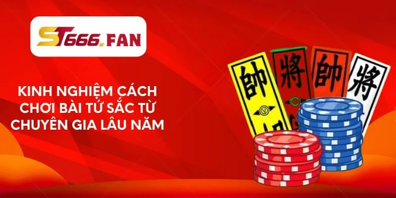 kinh-nghiem-cach-choi-bai-tu-sac-tu-chuyen-gia-lau-nam