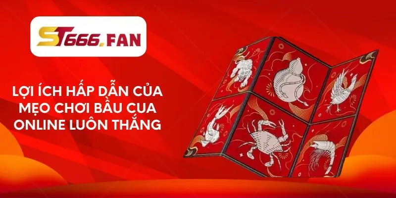 loi-ich-hap-dan-cua-meo-choi-bau-cua-online-luon-thang