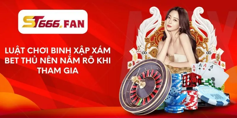 luat-choi-binh-xap-xam-bet-thu-nen-nam-ro-khi-tham-gia