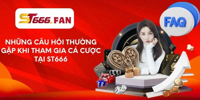 nhung-cau-hoi-thuong-gap-khi-tham-gia-ca-cuoc-tai-st666