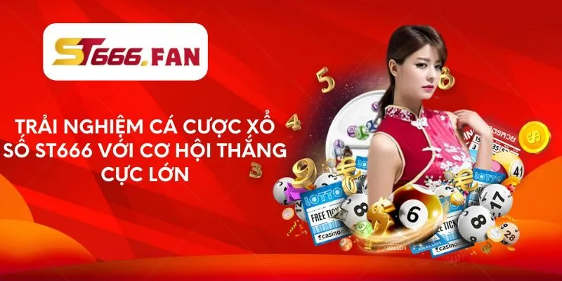 trai-nghiem-ca-cuoc-xo-so-st666-voi-co-hoi-thang-cuc-lon